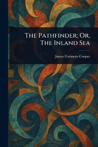 The Pathfinder; Or, The Inland Sea - James Fenimore Cooper