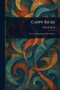 Cappy Ricks - Peter B. (Peter Bernard) Kyne