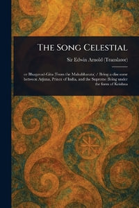 The Song Celestial - Edwin Sir Arnold