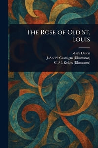 The Rose of Old St. Louis - Mary (Mary C. Johnson) Dillon
