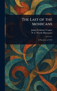 The Last of the Mohicans - James Fenimore Cooper