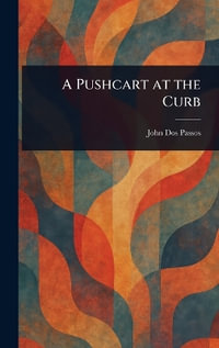 A Pushcart at the Curb - John Dos Passos