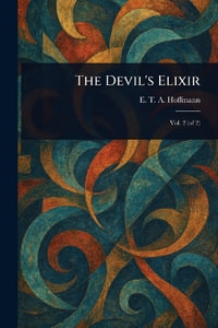 The Devil's Elixir - E. T. A. (Ernst Theodor Ama... Hoffmann