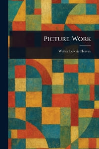Picture-Work - Walter Lowrie Hervey