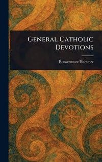General Catholic Devotions - Bonaventure Hammer