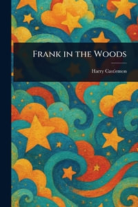 Frank in the Woods - Harry Castlemon