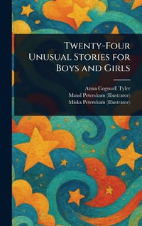 Twenty-Four Unusual Stories for Boys and Girls - Anna Cogswell Tyler