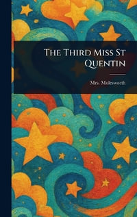 The Third Miss St Quentin - Mrs. Molesworth