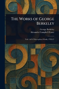 The Works of George Berkeley - George Berkeley