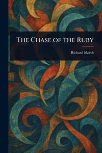 The Chase of the Ruby - Richard Marsh