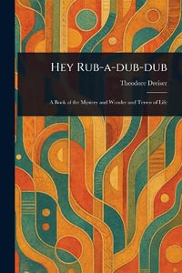 Hey Rub-a-dub-dub - Theodore Dreiser