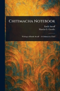 Chitimacha Notebook - Emile Stouff