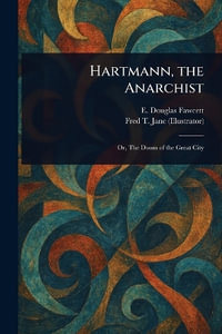 Hartmann, the Anarchist - E. Douglas (Edward Douglas) Fawcett