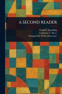 A SECOND READER - Frank E. (Frank Ellsworth) Spaulding