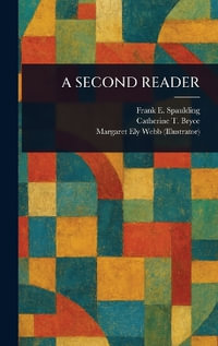 A SECOND READER - Frank E. (Frank Ellsworth) Spaulding