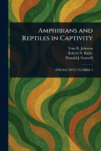 Amphibians and Reptiles in Captivity - Tom R. Johnson