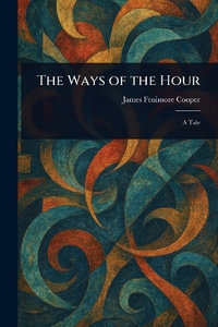 The Ways of the Hour - James Fenimore Cooper