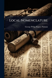 Local Nomenclature - George Philip Rigney Pulman