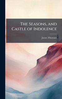The Seasons, and Castle of Indolence - James Thomson