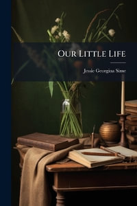 Our Little Life - Jessie Georgina Sime