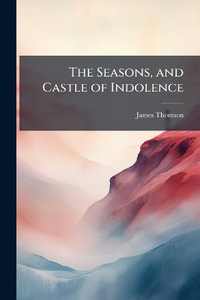 The Seasons, and Castle of Indolence - James Thomson