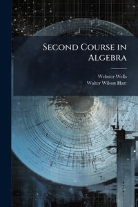 Second Course in Algebra - Webster Wells