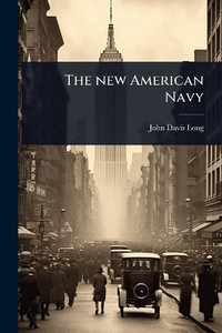 The new American Navy - John Davis Long