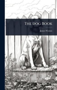 The dog Book - James Watson
