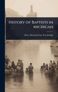 History of Baptists in Michigan - Mary Elizabeth Day Trowbridge
