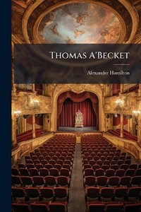 Thomas A'Becket - Alexander Hamilton