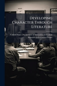 Developing Character Through Literature - United States Department of Education...
