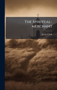 The Spiritual-merchant - James Clark