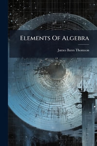 Elements Of Algebra - James Bates Thomson