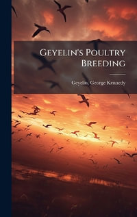 Geyelin's Poultry Breeding - George Kennedy. [from old ca... Geyelin