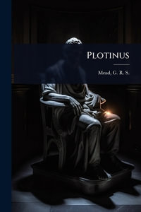 Plotinus - G. R. S. (George Robert Stow) ... Mead