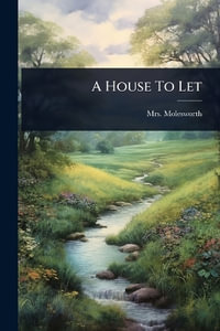 A House To Let - Mrs. Molesworth