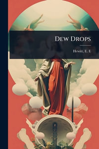 Dew Drops - Hewitt E. E.