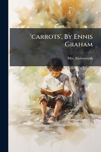 'carrots', By Ennis Graham - Mrs. Molesworth
