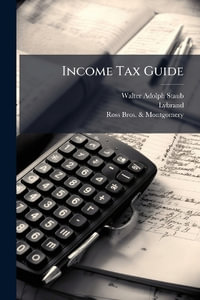 Income Tax Guide - Walter Adolph Staub