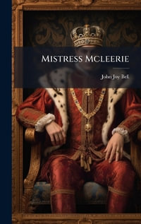 Mistress Mcleerie - John Joy Bell