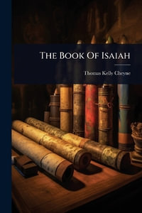 The Book Of Isaiah - Thomas Kelly Cheyne