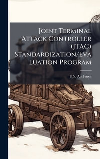 Joint Terminal Attack Controller (JTAC) Standardization/Evaluation Program - U.S. Air Force