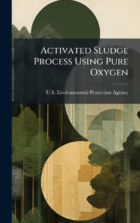 Activated Sludge Process Using Pure Oxygen - U.S. Environmental Protection Agency