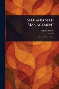 Self and Self-Management - Arnold Bennett
