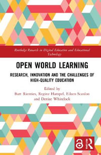 Open World Learning : Research, Innovation and the Challenges of High-Quality Education - Bart  Rienties