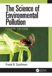 The Science of Environmental Pollution - Frank R. Spellman