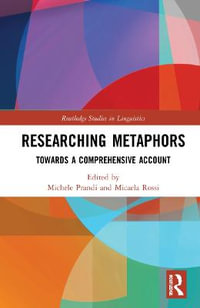 Researching Metaphors : Towards a Comprehensive Account - Michele Prandi