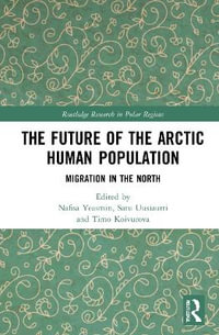 The Future of the Arctic Human Population : Migration in the North - Nafisa Yeasmin