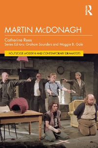 Martin McDonagh : Routledge Modern and Contemporary Dramatists - Catherine Rees