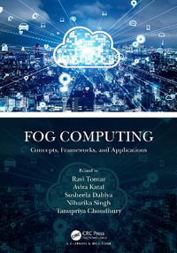 Fog Computing : Concepts, Frameworks, and Applications - Avita  Katal